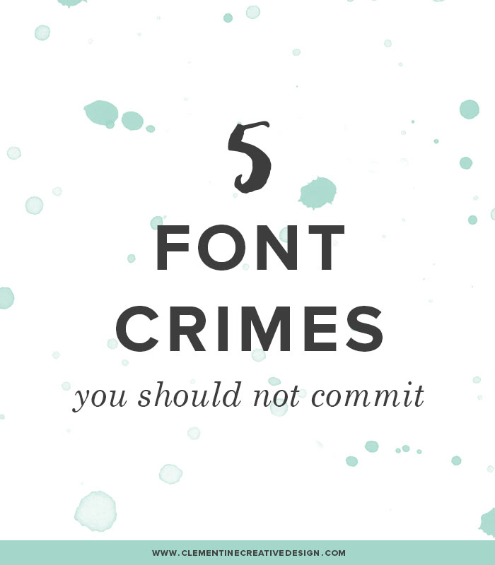 5 font crimes you should not commit