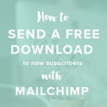 How to Automatically Send a Freebie to New Mailchimp Subscribers